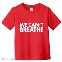We Can't Breathe Protest Support Civil Rights Toddler T-Shirt thumb 0