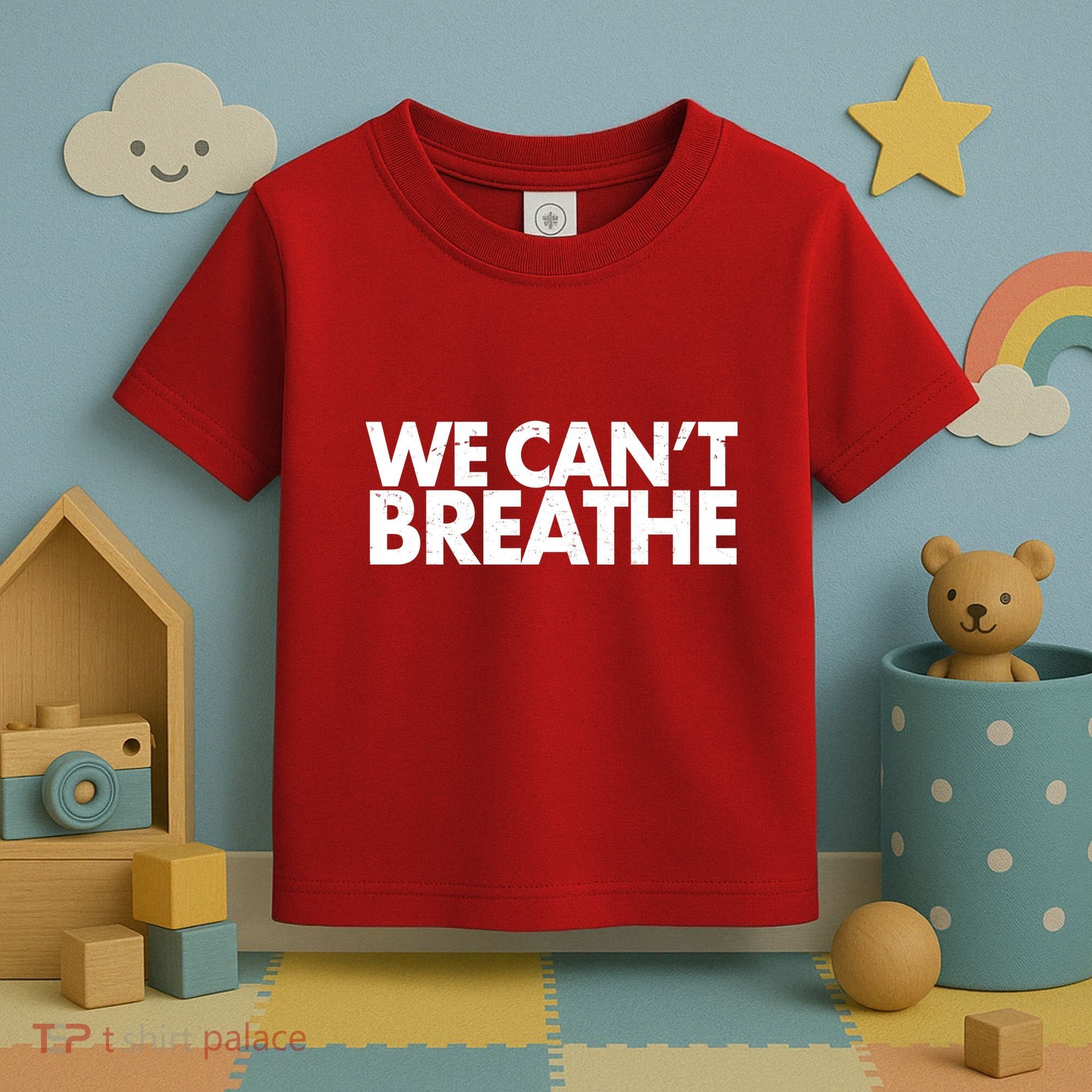 We Can't Breathe Protest Support Civil Rights Toddler T-Shirt