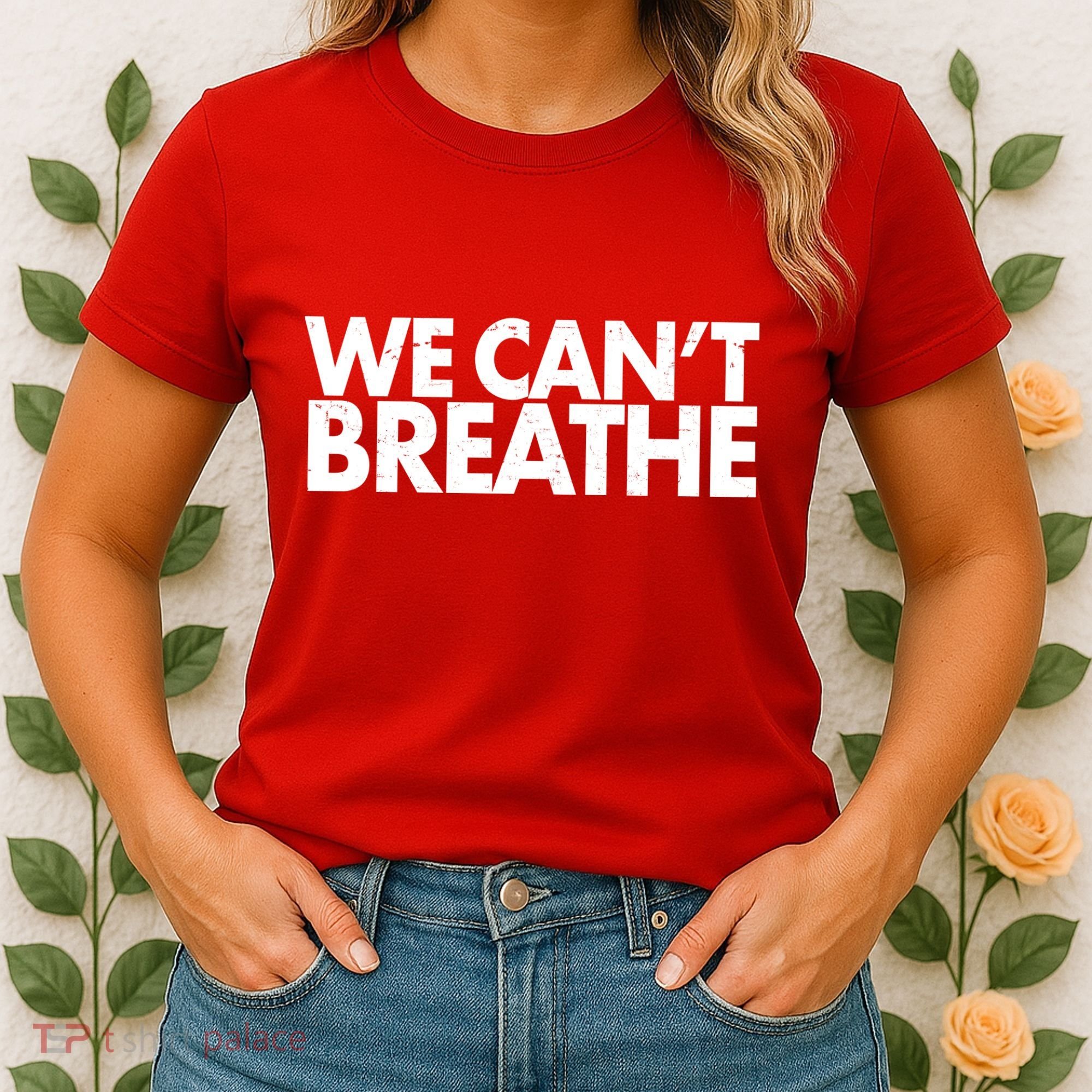 We Can't Breathe Protest Support Civil Rights Women's T-Shirt