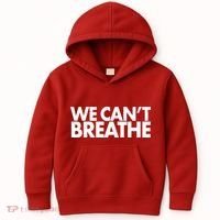 We Can't Breathe Protest Support Civil Rights Kids Hoodie thumb 0
