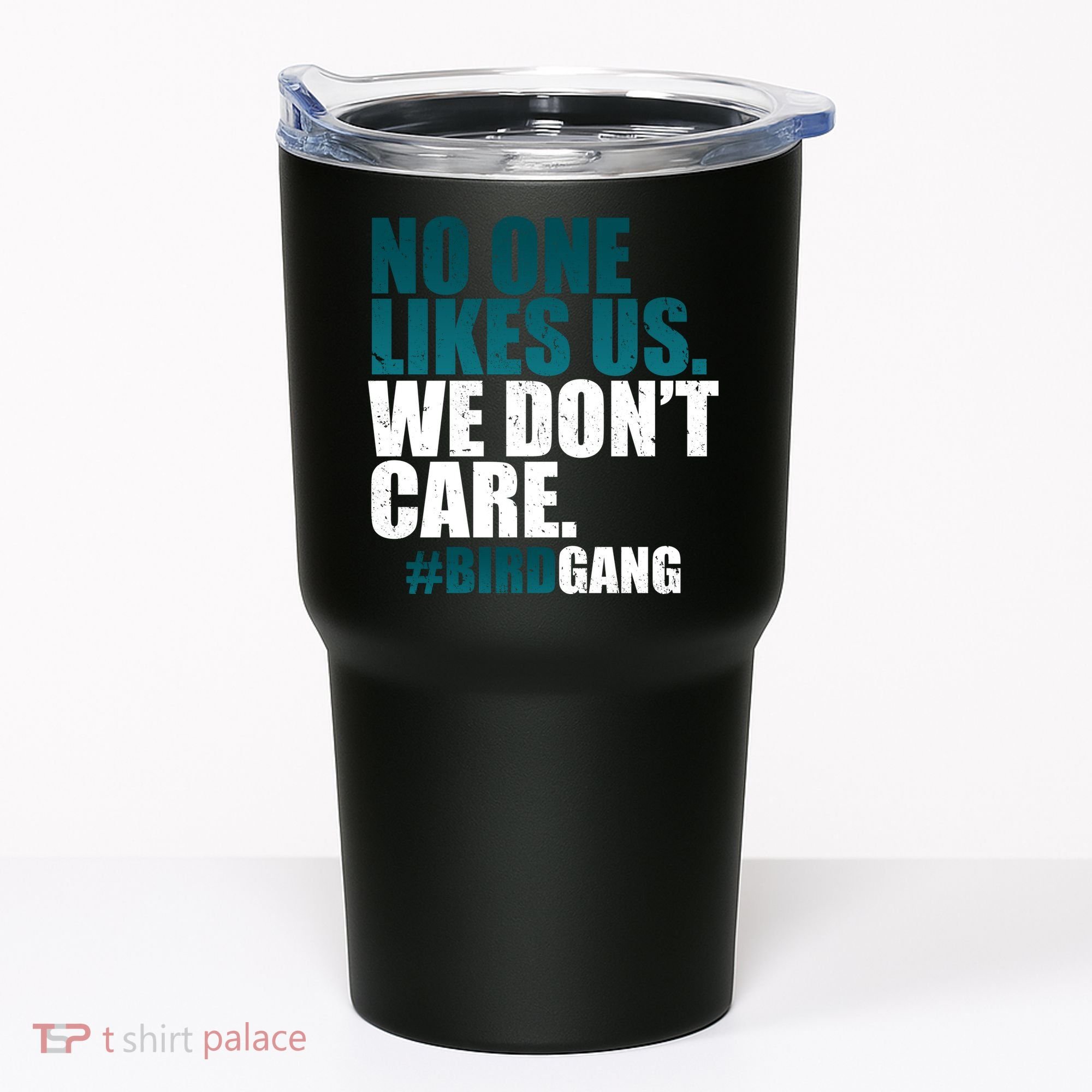 We Don't Care Birdgang Philadelphia Football Tumbler