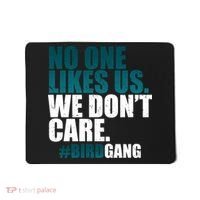We Don't Care Birdgang Philadelphia Football Mousepad thumb 0