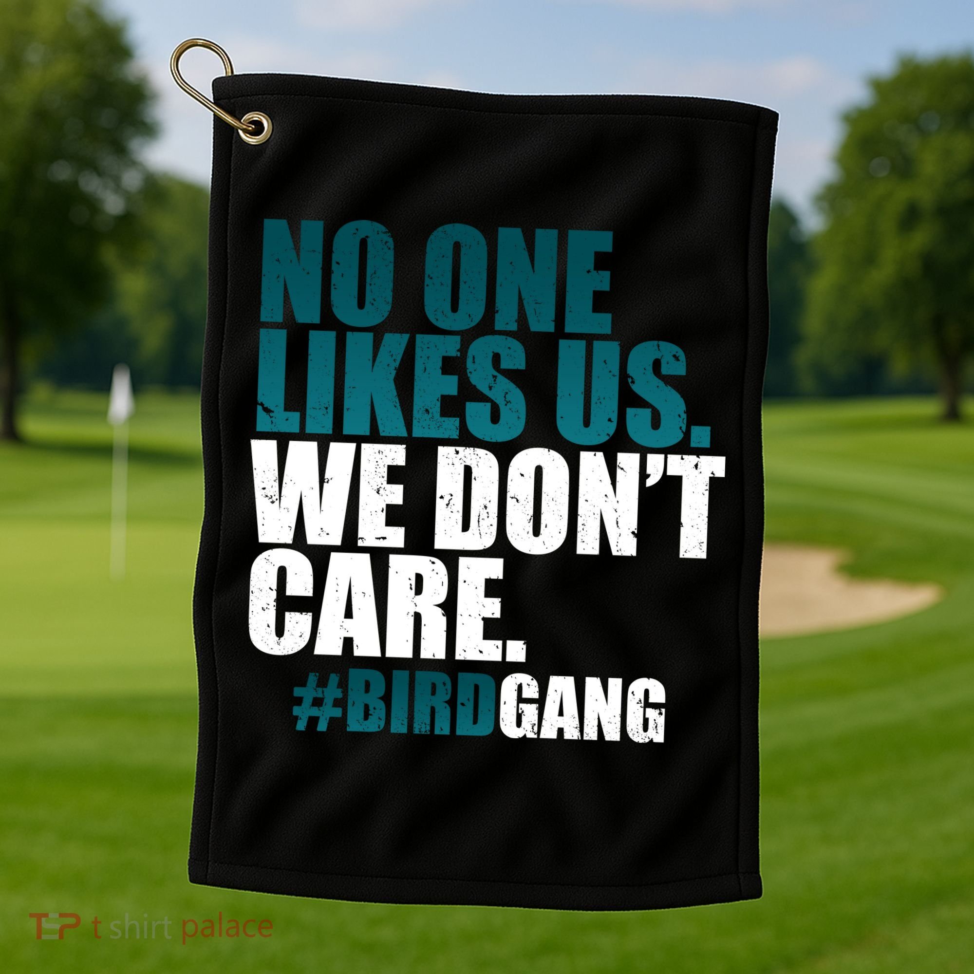 We Don't Care Birdgang Philadelphia Football Golf Towel