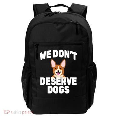 We Don't Deserve Dogs Backpack