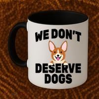 We Don't Deserve Dogs Coffee Mug thumb 2