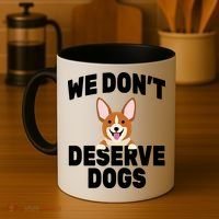 We Don't Deserve Dogs Coffee Mug thumb 4