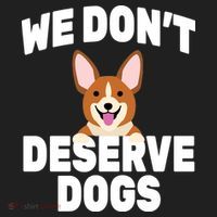 We Don't Deserve Dogs Tumbler thumb 3