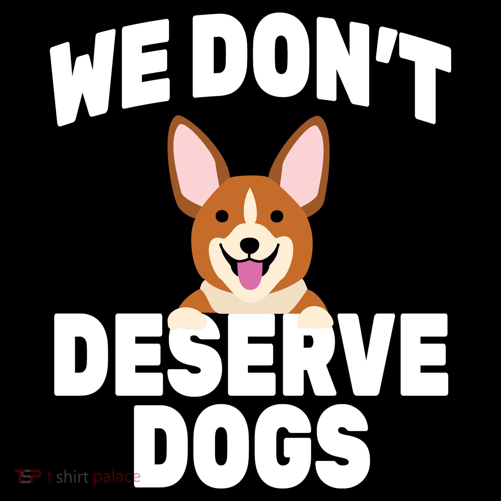 We Don't Deserve Dogs Ornament