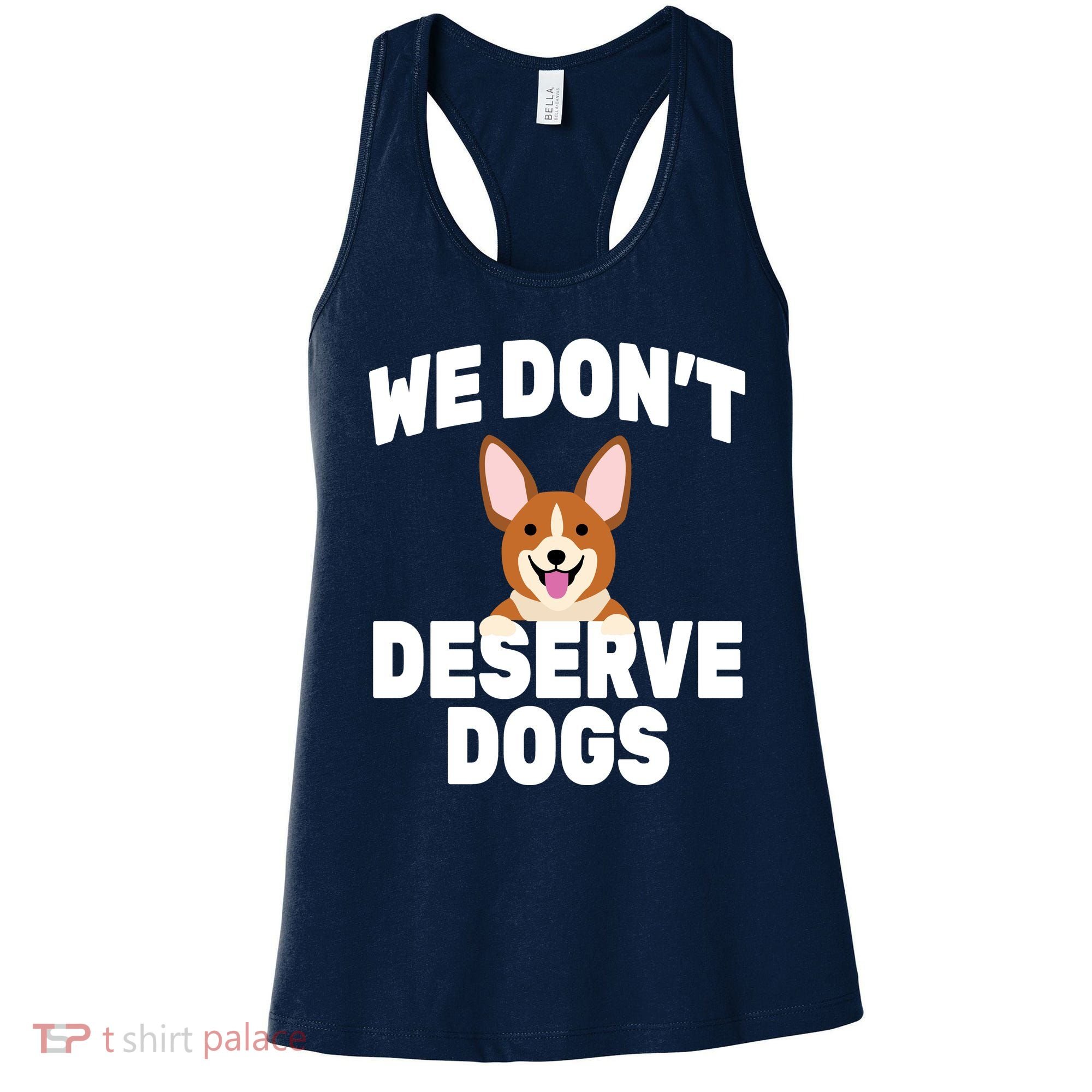We Don't Deserve Dogs Women's Tank Top