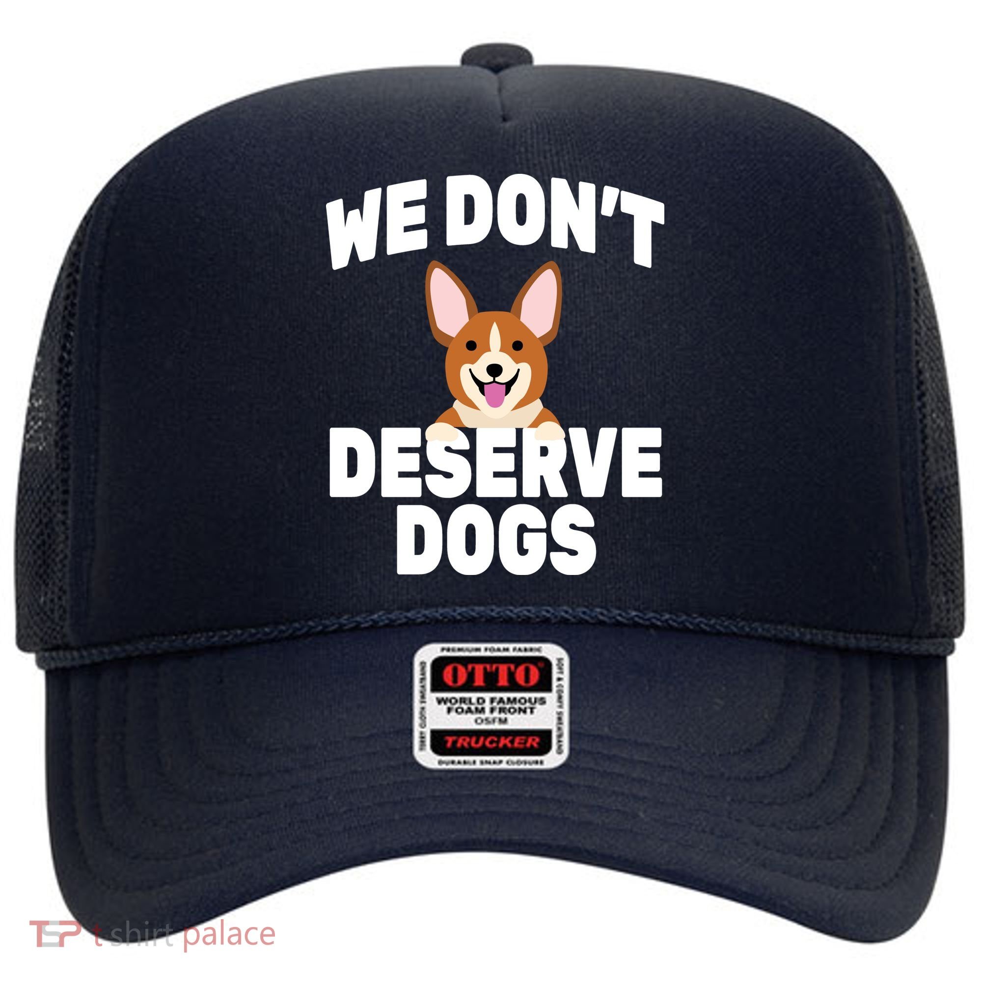 We Don't Deserve Dogs Hat