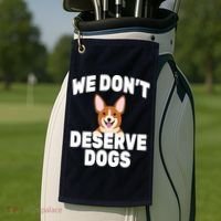 We Don't Deserve Dogs Golf Towel thumb 2