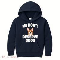 We Don't Deserve Dogs Kids Hoodie thumb 0