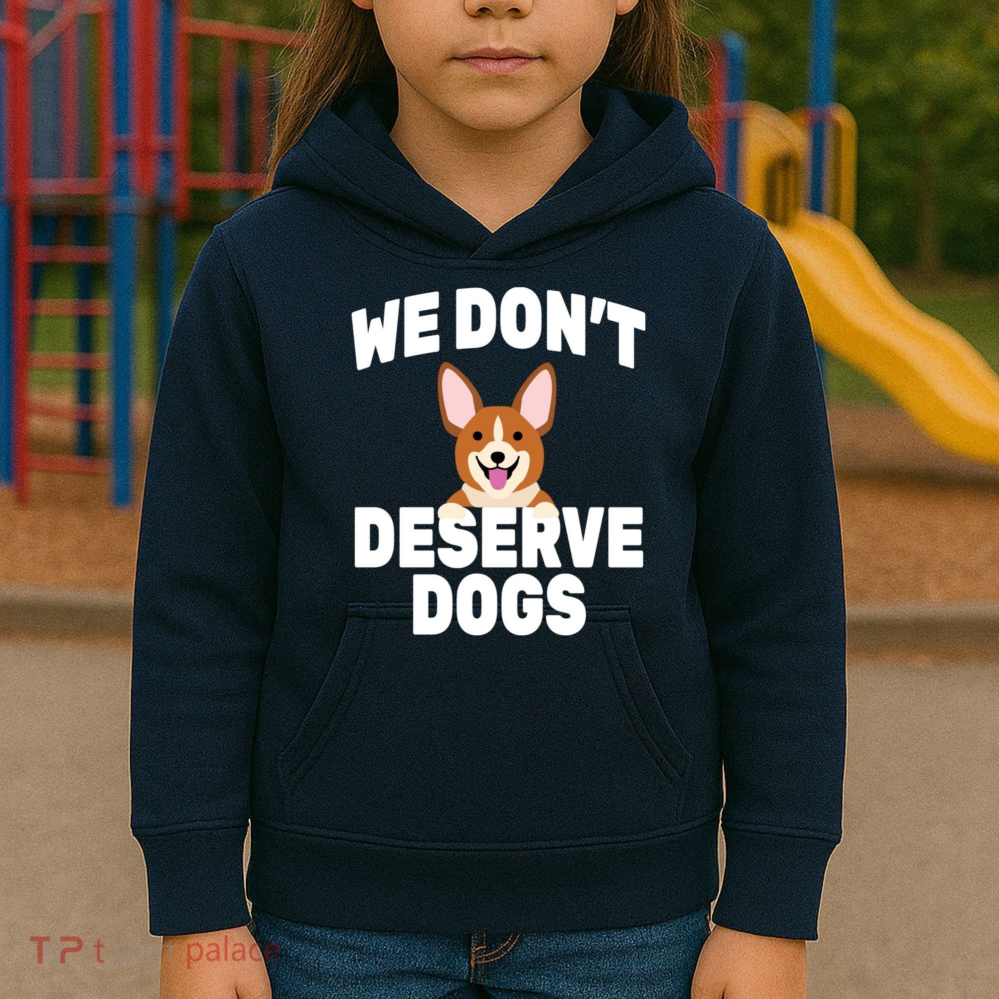We Don't Deserve Dogs Kids Hoodie