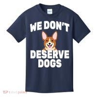 We Don't Deserve Dogs Kids T-Shirt thumb 0