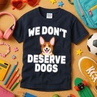 We Don't Deserve Dogs Kids T-Shirt thumb 3