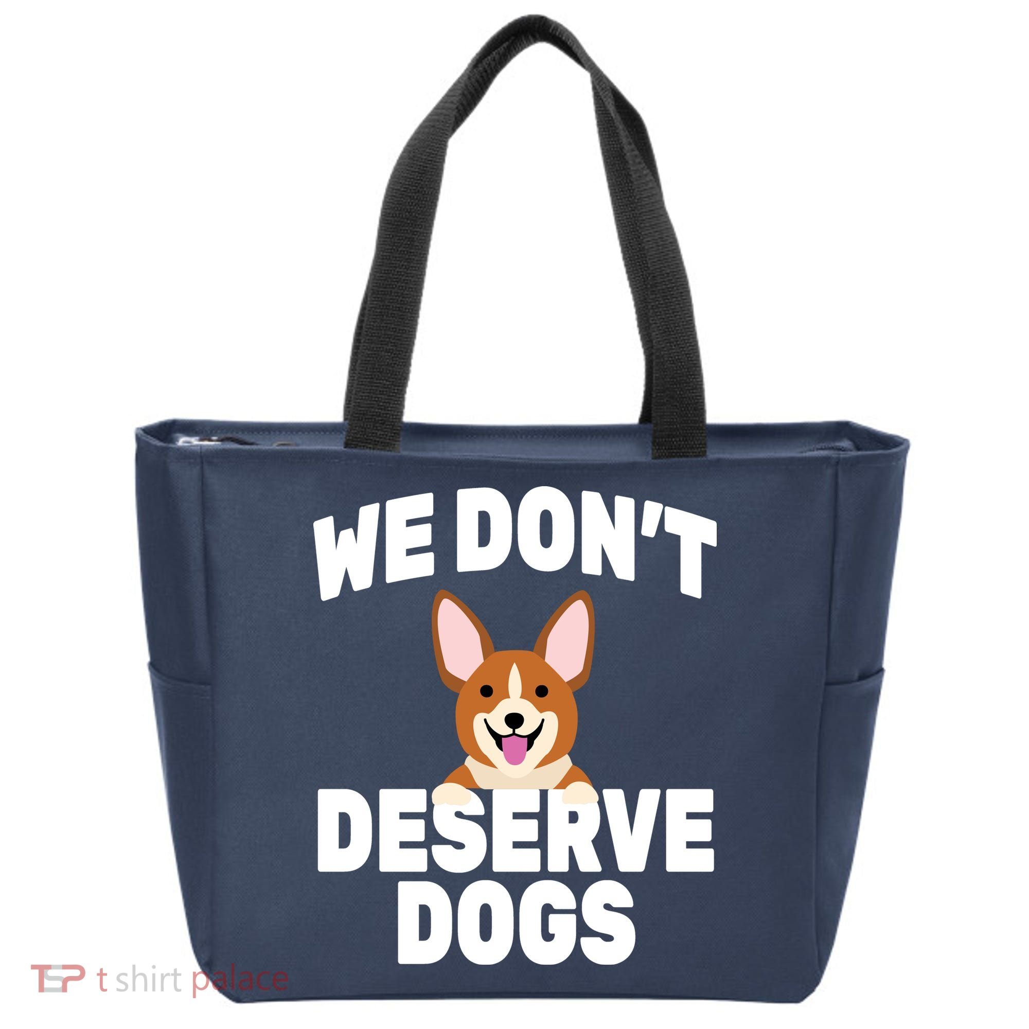 We Don't Deserve Dogs Tote Bag