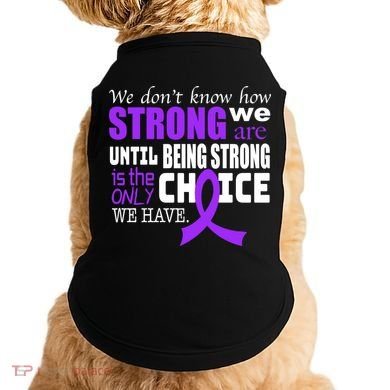 We Don't Know How Strong We Are Purple Ribbon Doggie Tank