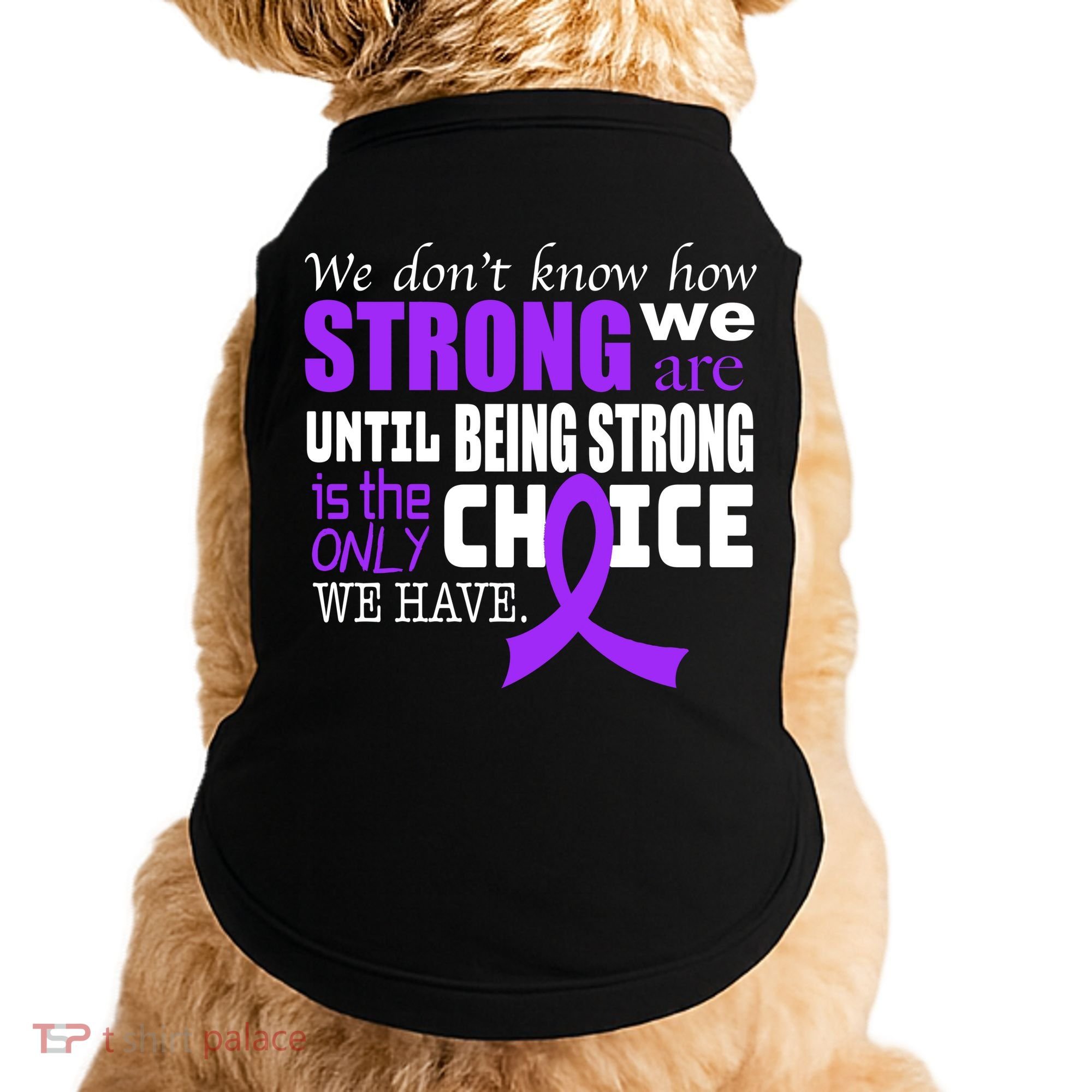 We Don't Know How Strong We Are Purple Ribbon Doggie Tank