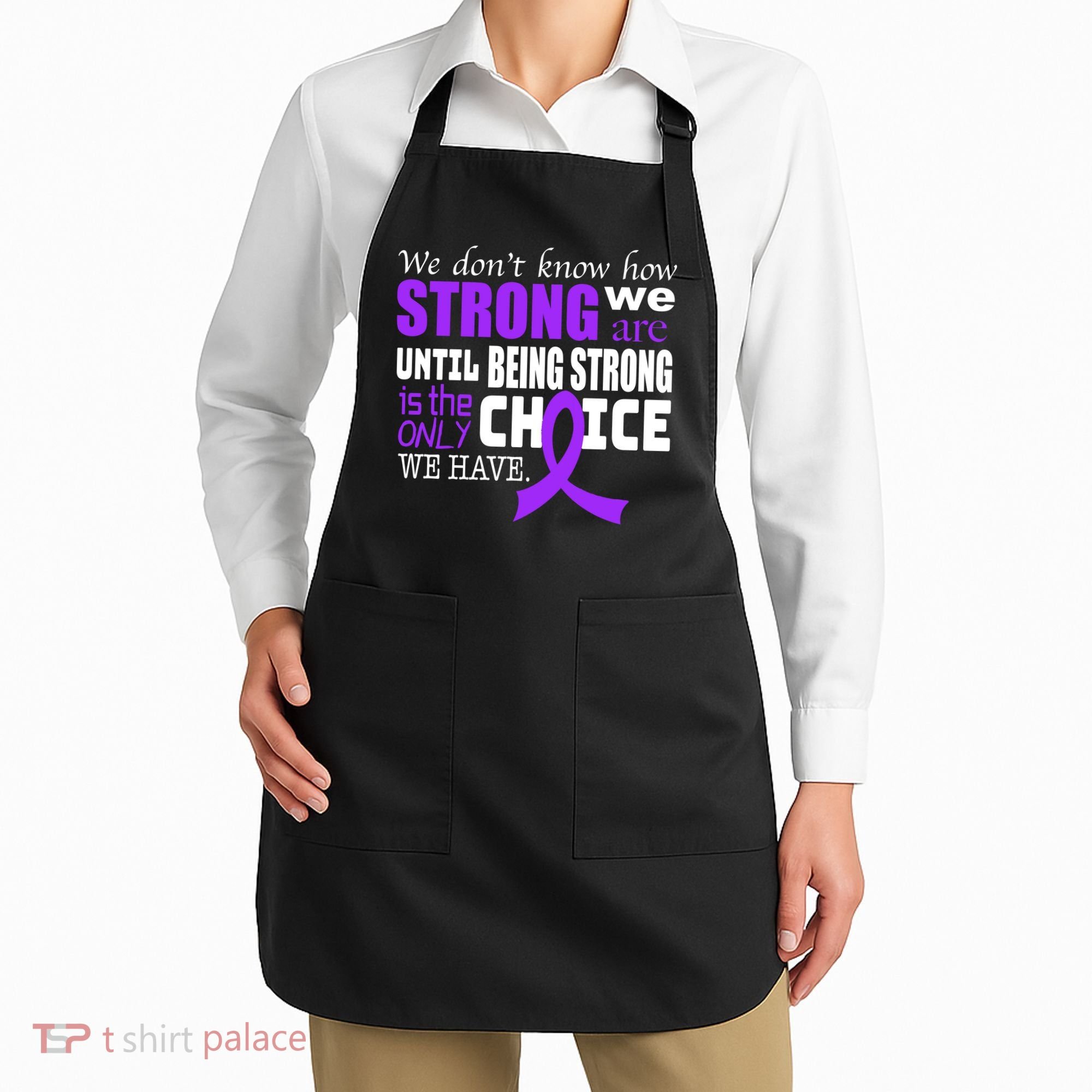 We Don't Know How Strong We Are Purple Ribbon Apron