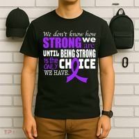 We Don't Know How Strong We Are Purple Ribbon T-Shirt thumb 6