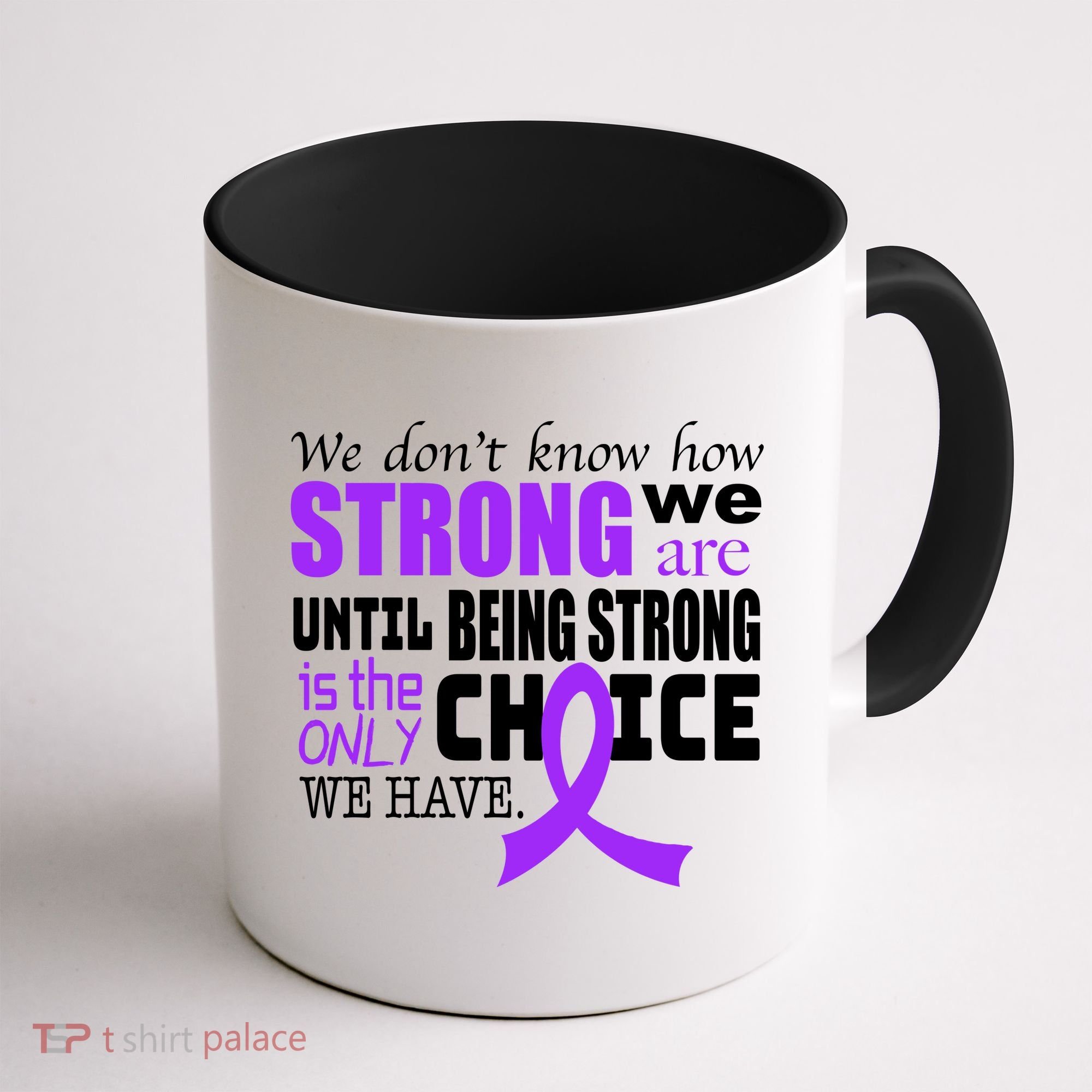 We Don't Know How Strong We Are Purple Ribbon Coffee Mug