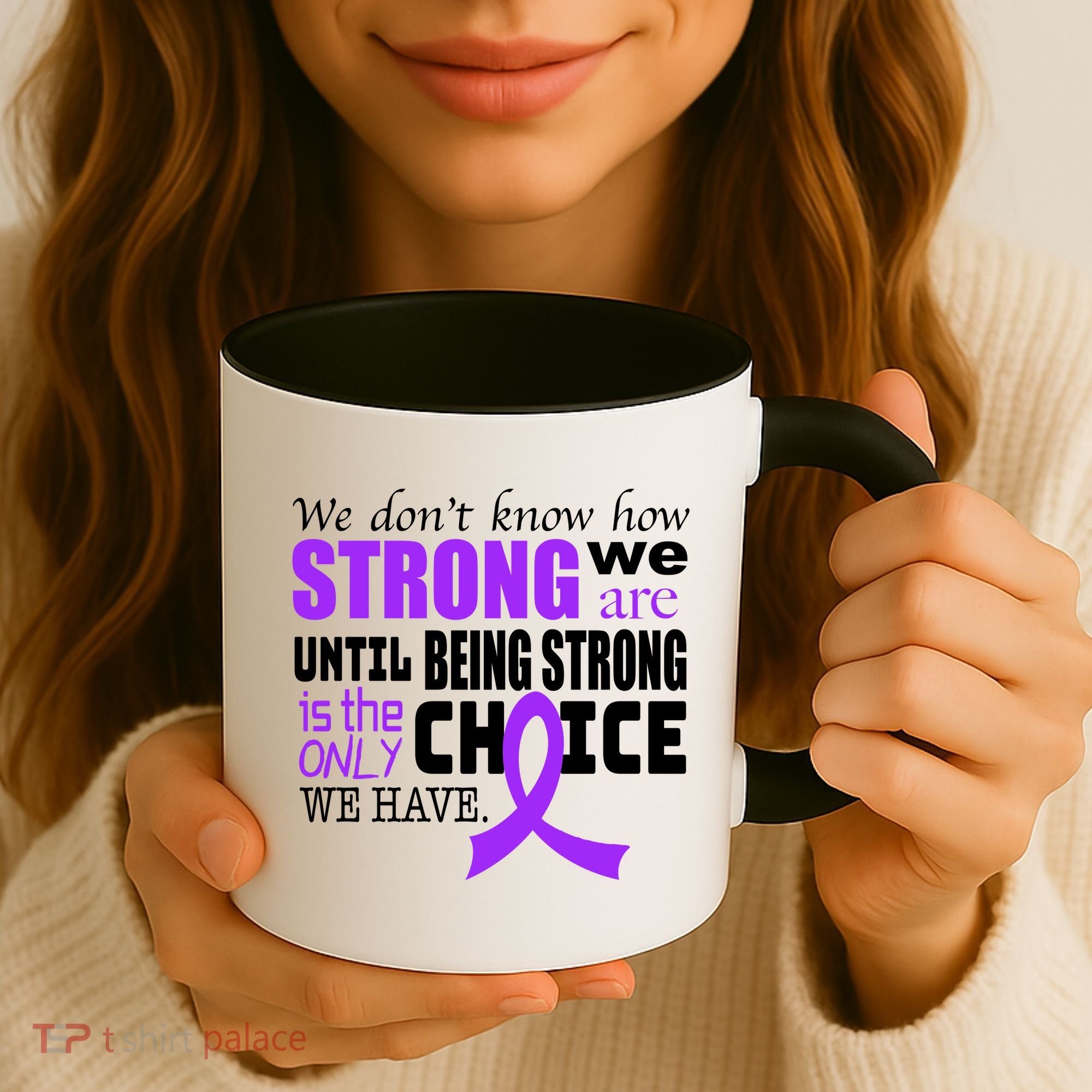 We Don't Know How Strong We Are Purple Ribbon Coffee Mug