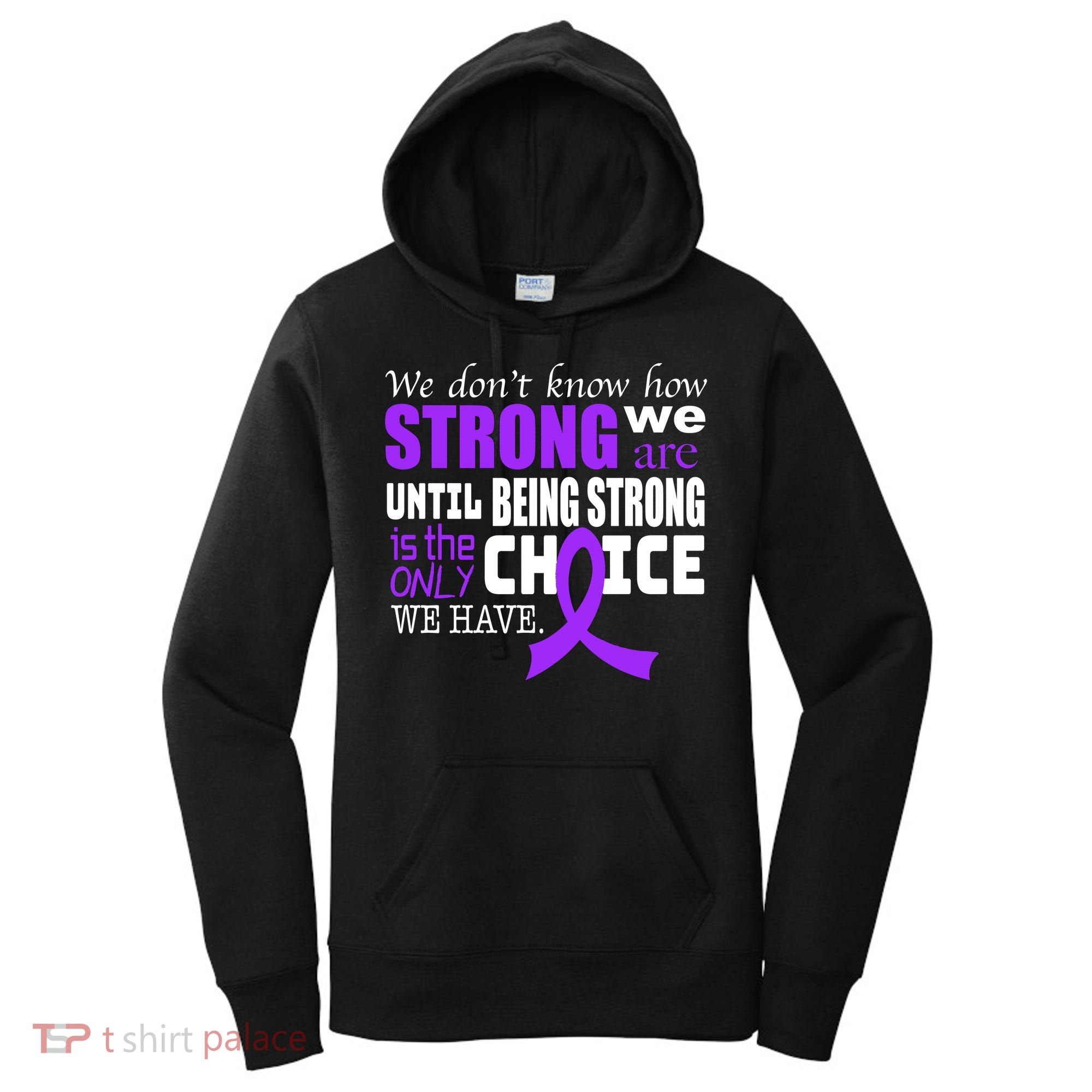We Don't Know How Strong We Are Purple Ribbon Women's Hoodie