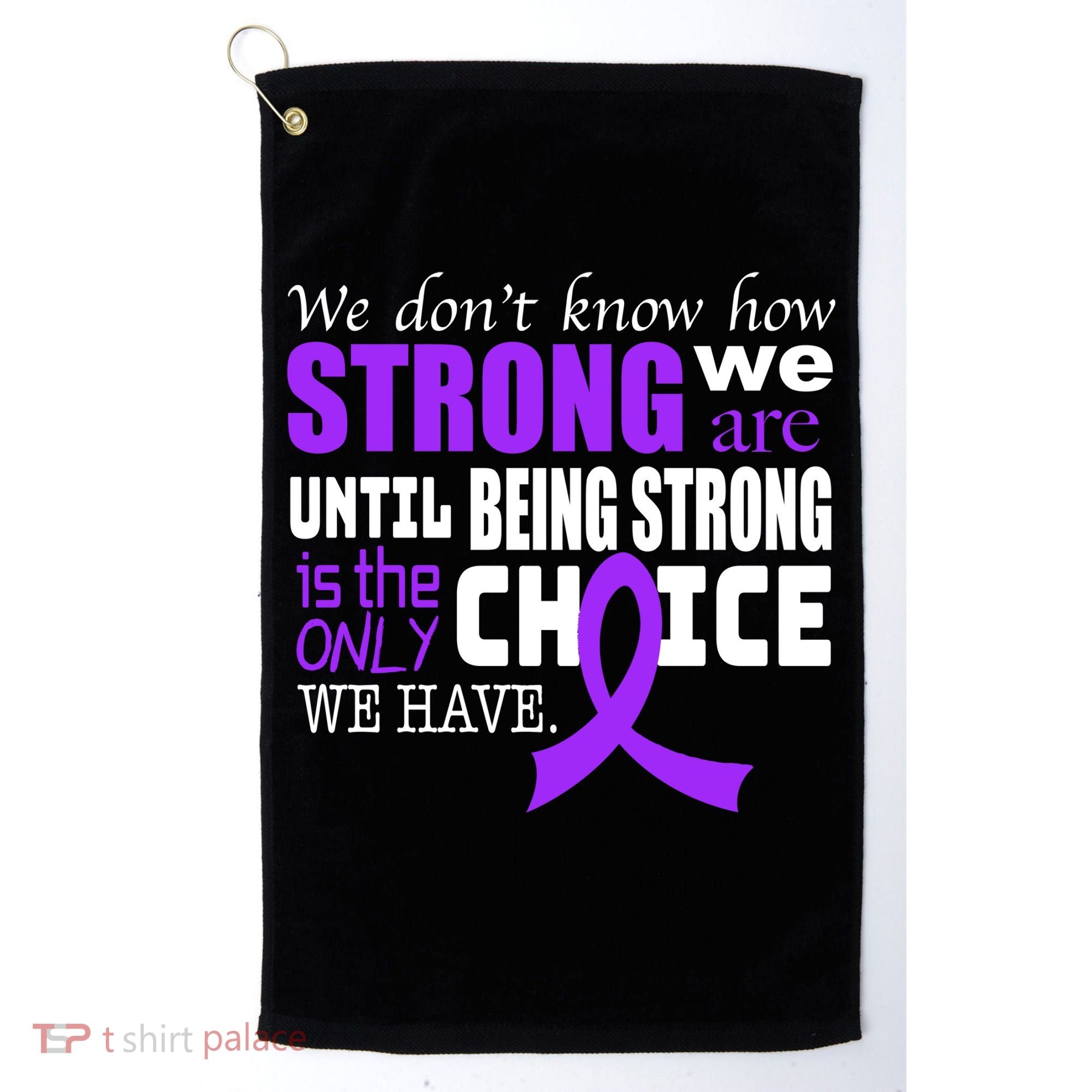 We Don't Know How Strong We Are Purple Ribbon Golf Towel