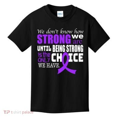 We Don't Know How Strong We Are Purple Ribbon Kids T-Shirt