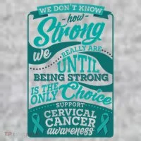 We Don't Know How Strong We Really Are Support Cervical Cancer Long Sleeve Shirt thumb 2