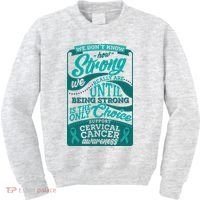 We Don't Know How Strong We Really Are Support Cervical Cancer Kids Sweatshirt thumb 0