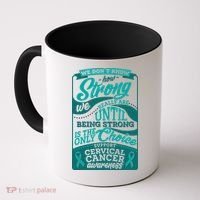 We Don't Know How Strong We Really Are Support Cervical Cancer Coffee Mug thumb 0