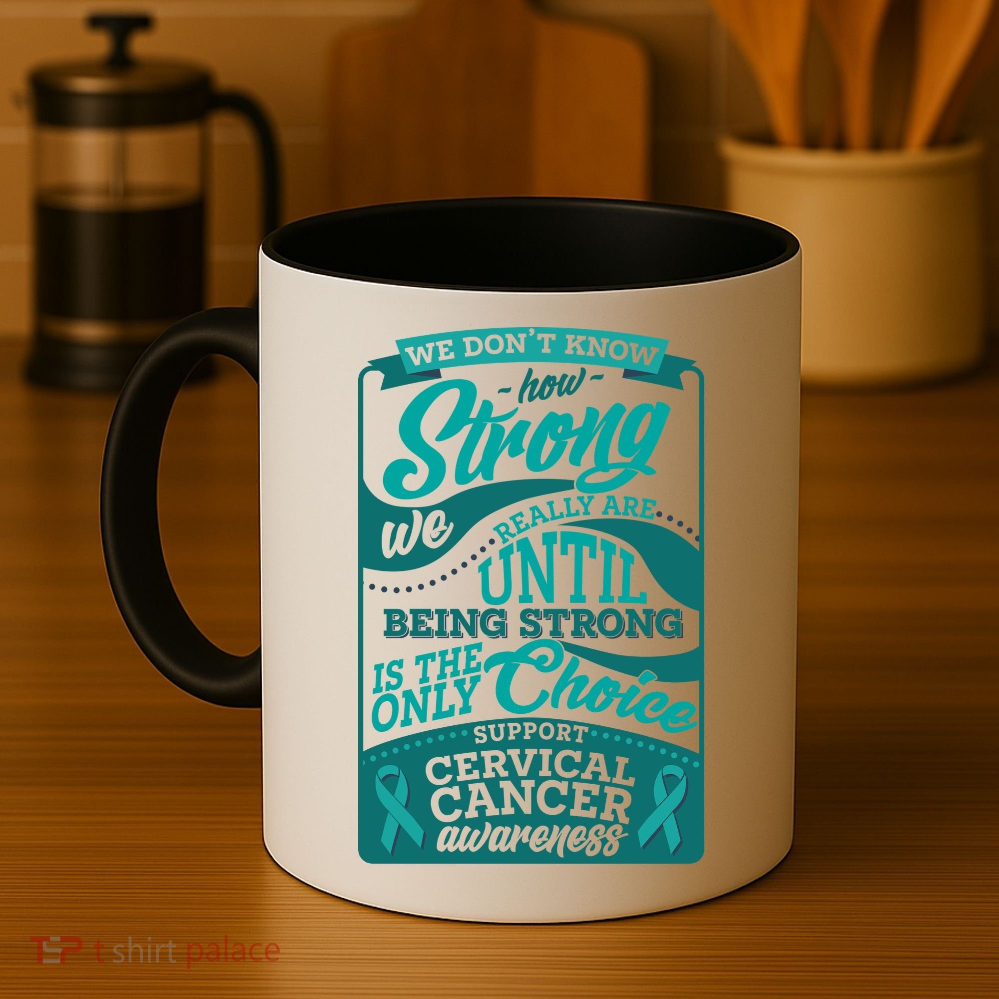 We Don't Know How Strong We Really Are Support Cervical Cancer Coffee Mug