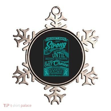 We Don't Know How Strong We Really Are Support Cervical Cancer Ornament