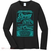 We Don't Know How Strong We Really Are Support Cervical Cancer Women's Long Sleeve Shirt thumb 0