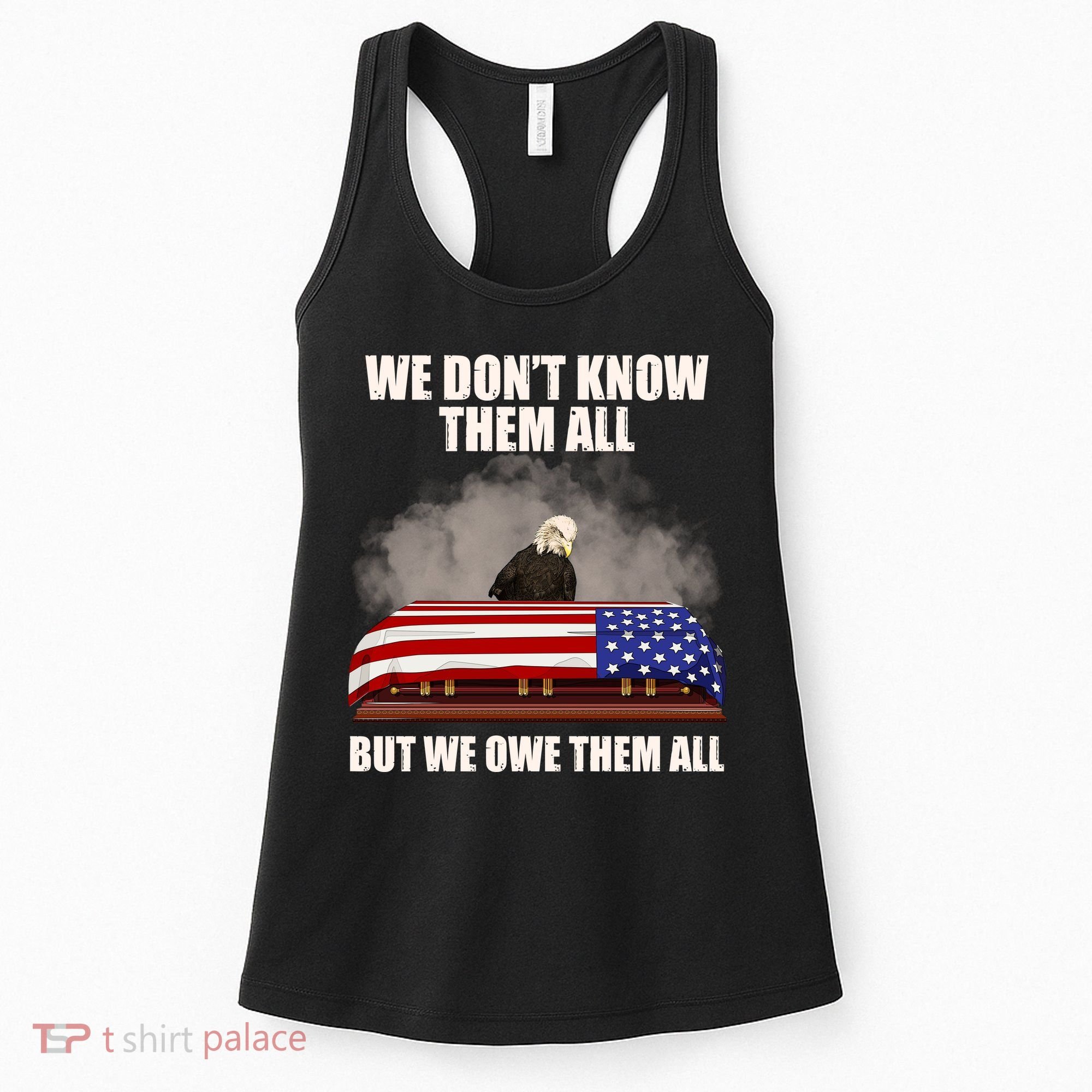We Don't Know Them All But We Owe Them All  Women's Tank Top