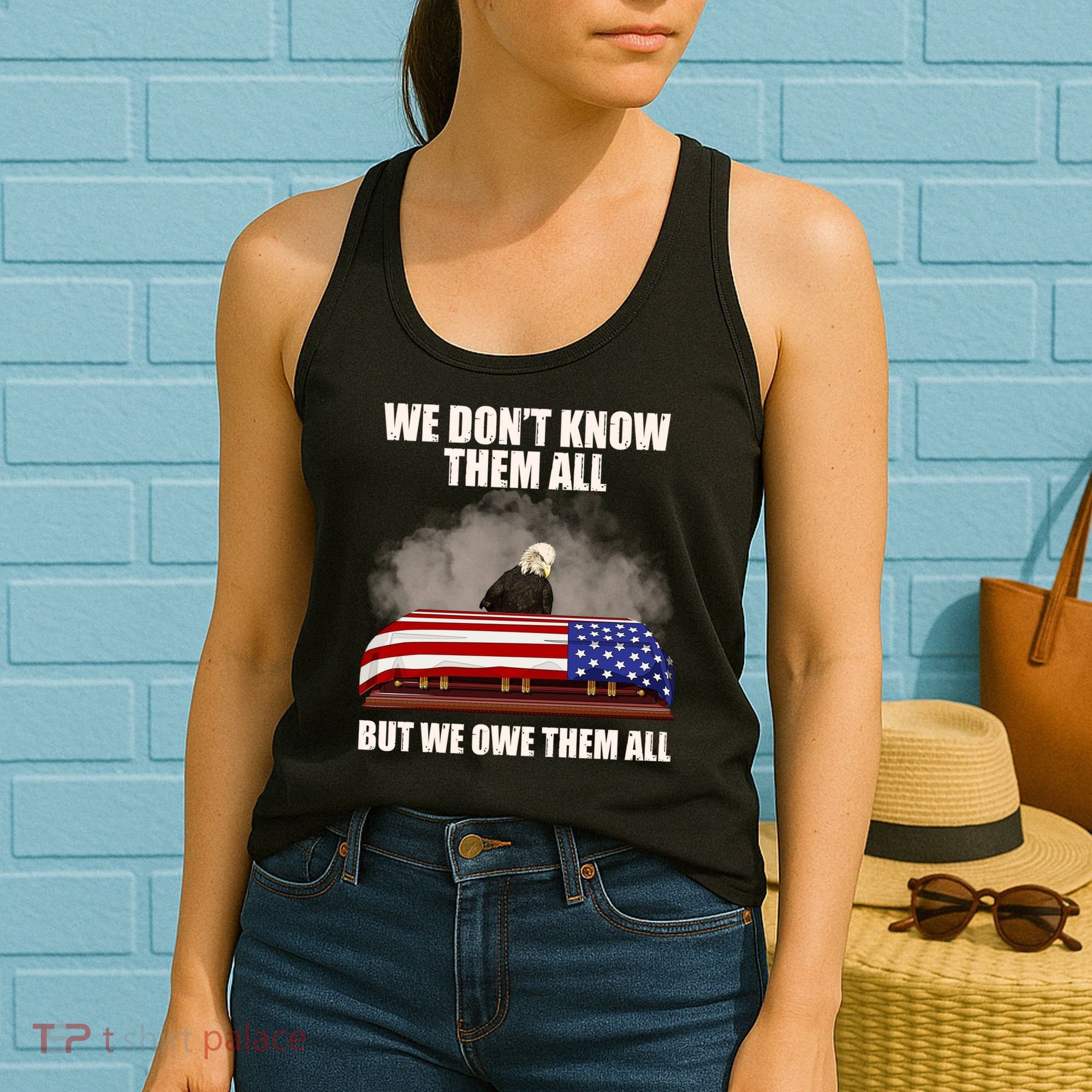 We Don't Know Them All But We Owe Them All  Women's Tank Top