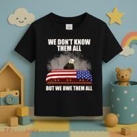 We Don't Know Them All But We Owe Them All  Toddler T-Shirt thumb 3