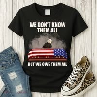 We Don't Know Them All But We Owe Them All  Women's T-Shirt thumb 3