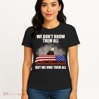 We Don't Know Them All But We Owe Them All  Women's T-Shirt thumb 4