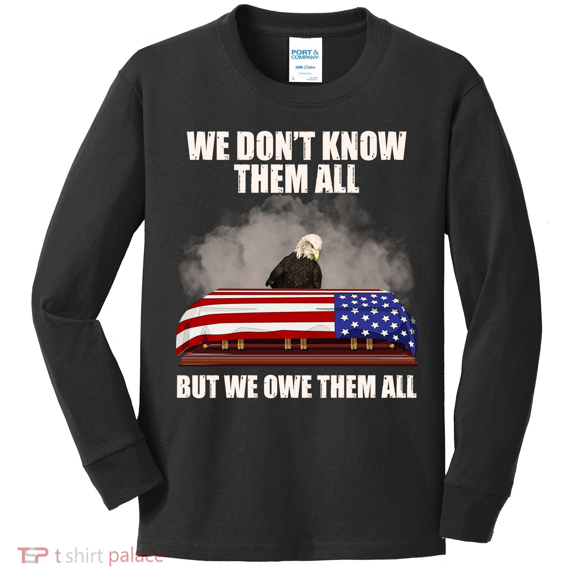 We Don't Know Them All But We Owe Them All  Kids Long Sleeve Shirt