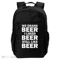We Drank Beer I Liked Beer Still Like Beer Backpack thumb 0