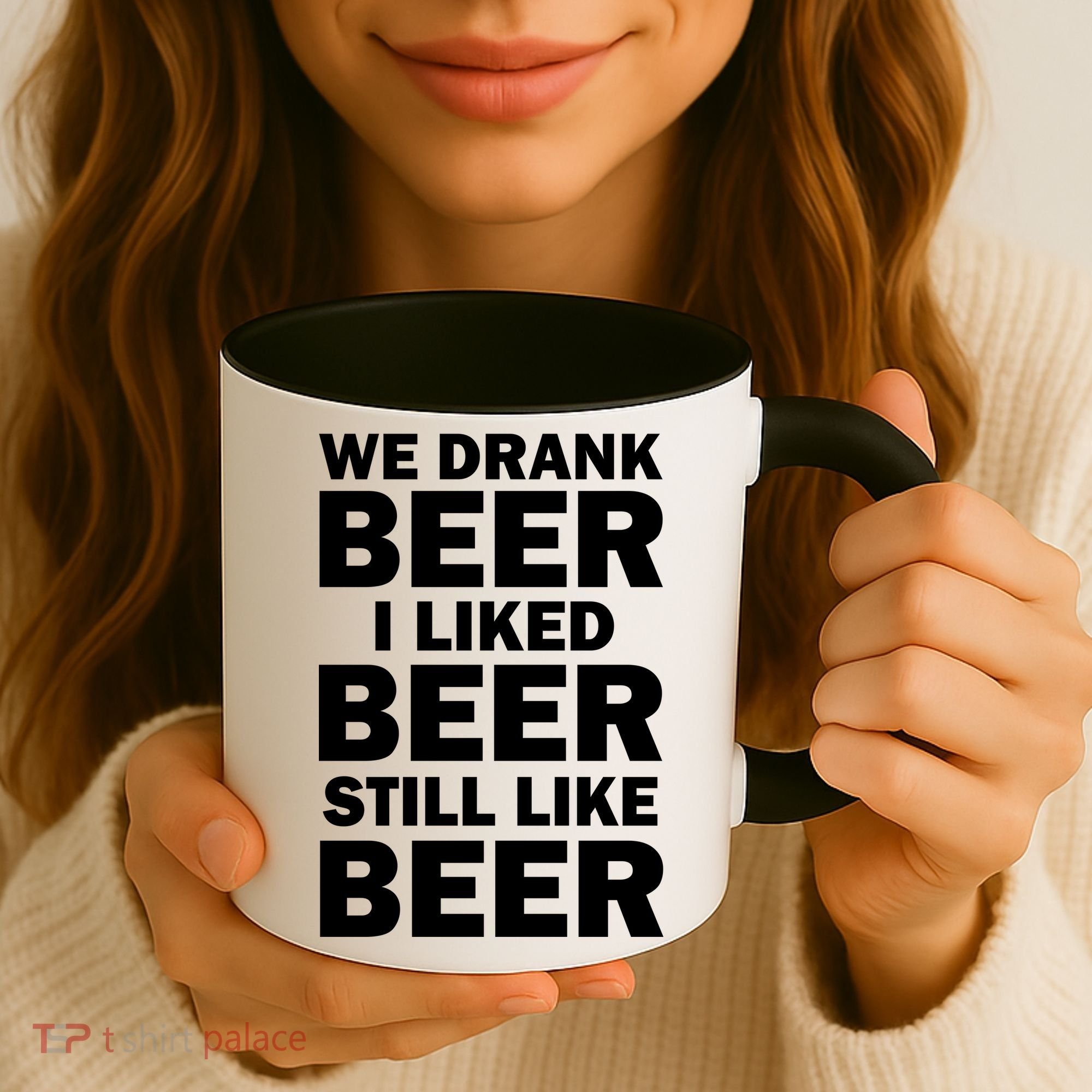 We Drank Beer I Liked Beer Still Like Beer Coffee Mug