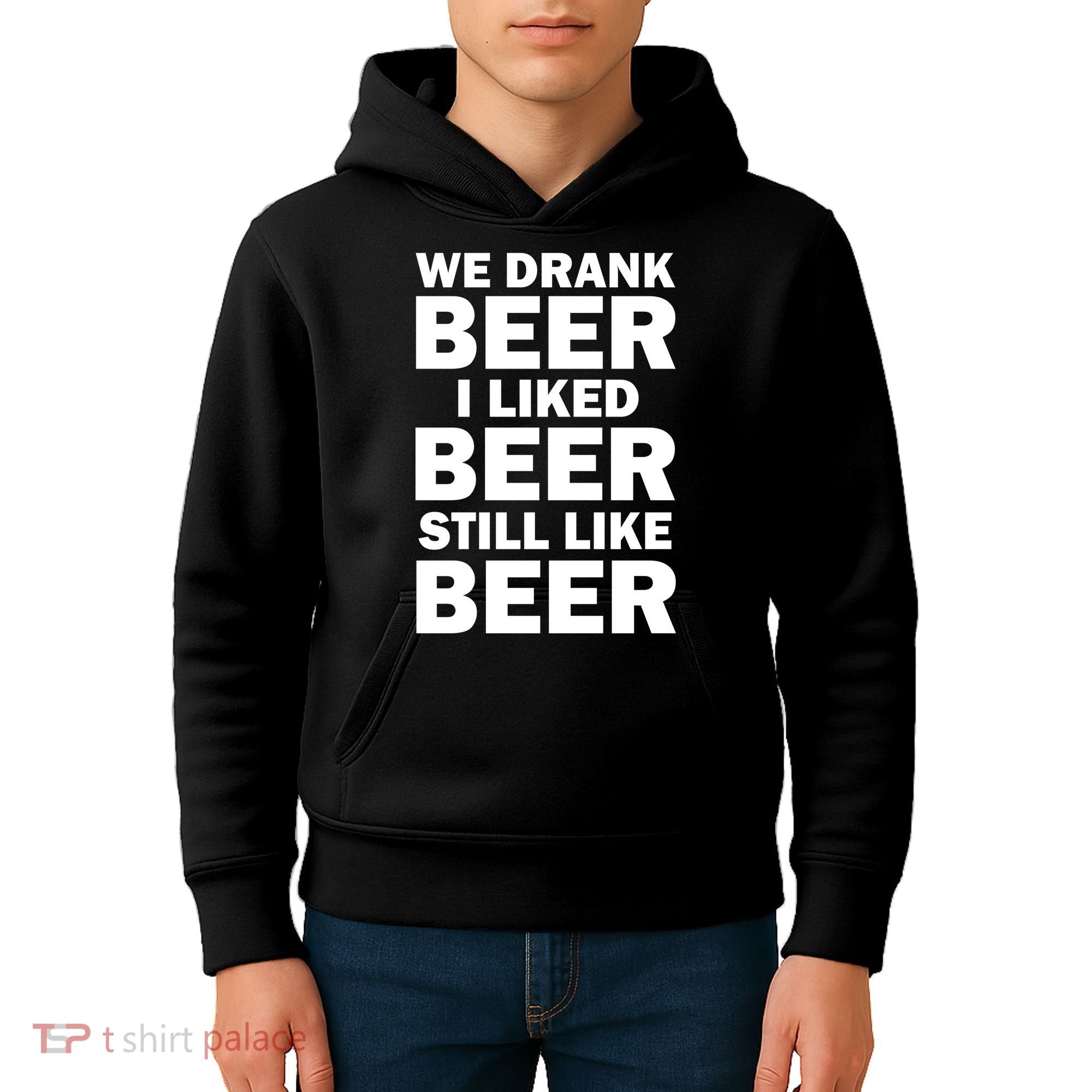 We Drank Beer I Liked Beer Still Like Beer Kids Hoodie