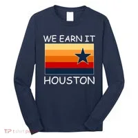 We Earn It Houston Texas Star Flag Long Sleeve Shirt thumb 0