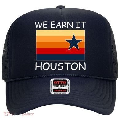 We Earn It Houston Texas Star Flag Hat
