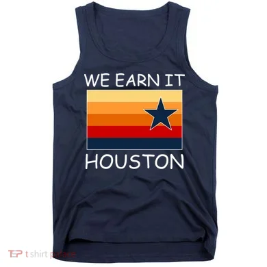 We Earn It Houston Texas Star Flag Tank Top