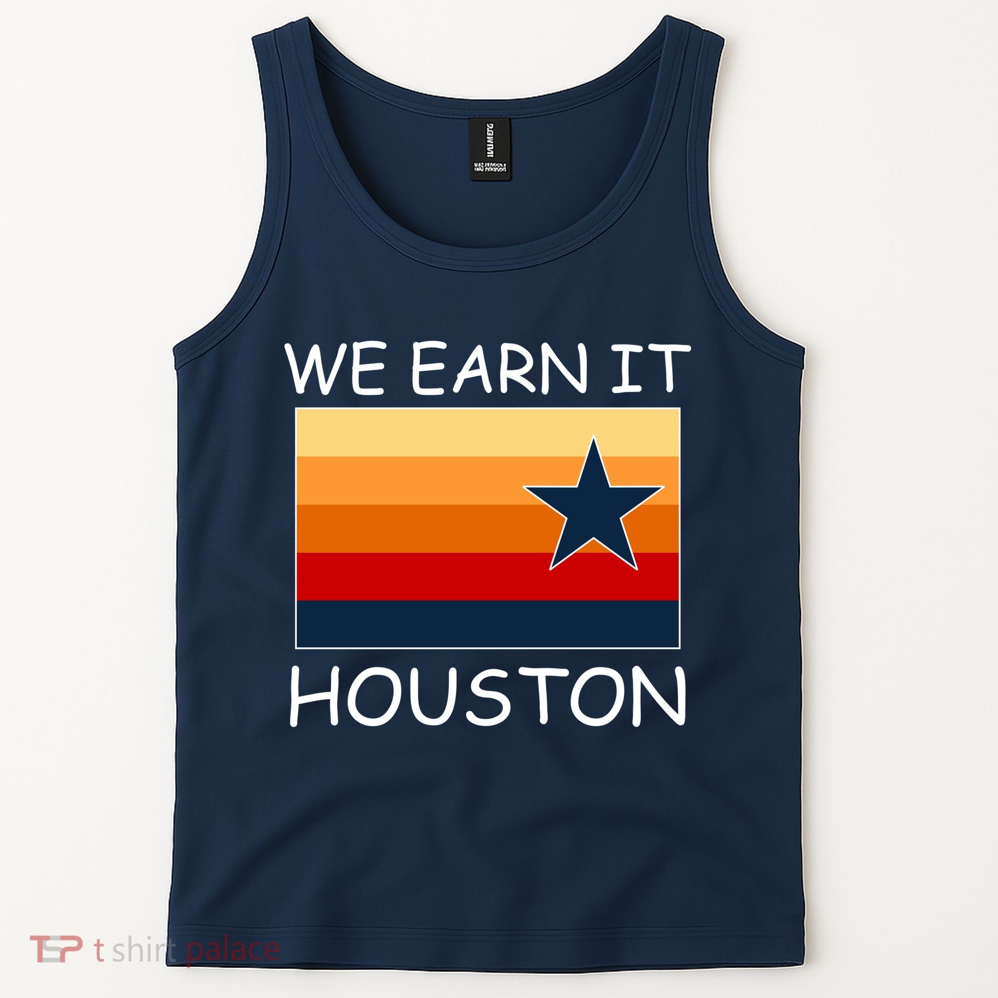 We Earn It Houston Texas Star Flag Tank Top