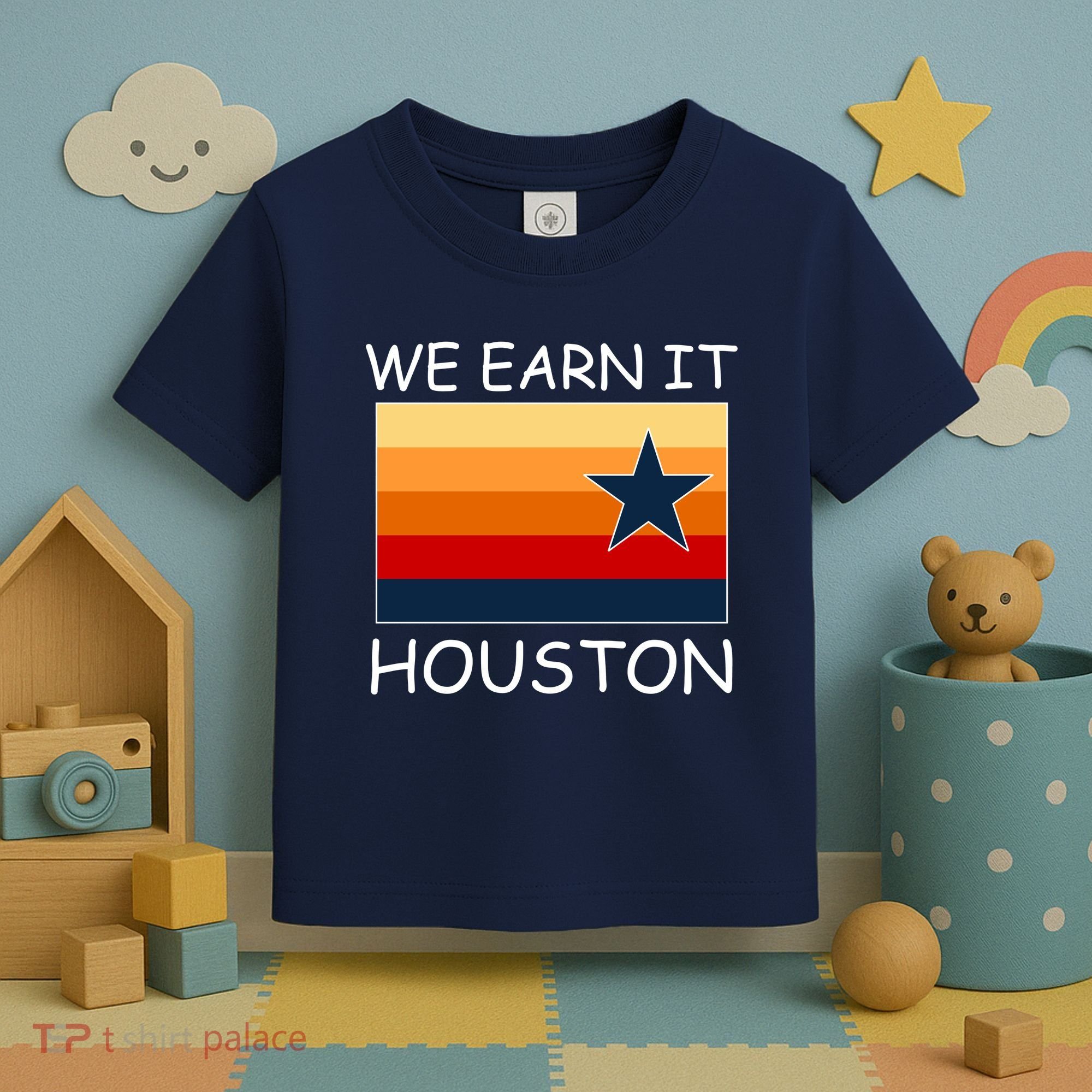 We Earn It Houston Texas Star Flag Toddler T-Shirt