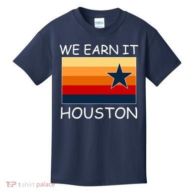 We Earn It Houston Texas Star Flag Kids T-Shirt